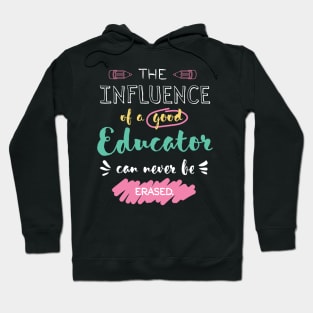 Educator Appreciation Gifts - The influence can never be erased Hoodie